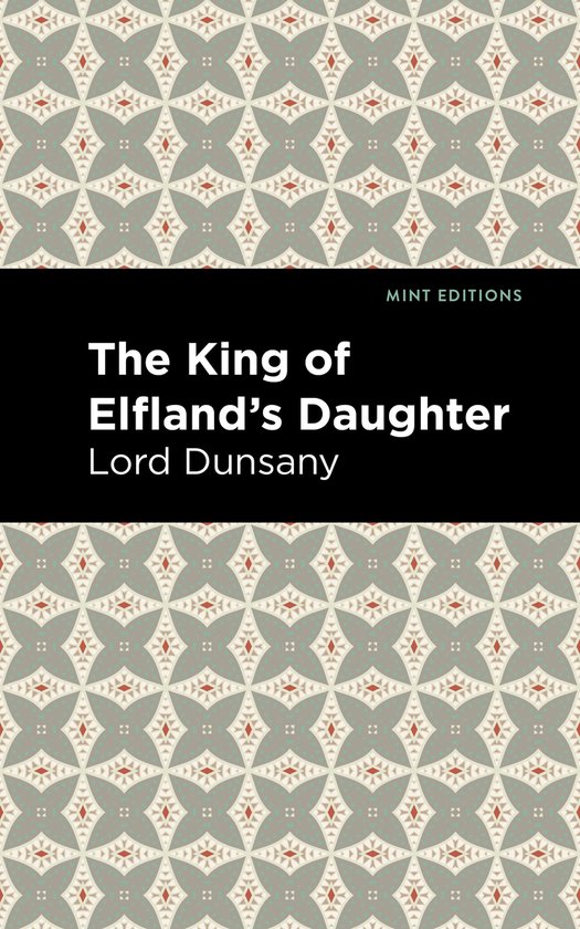 Mint Editions-The King of Elfland's Daughter