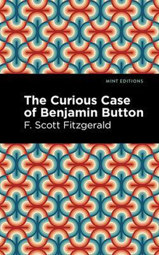 Mint Editions (Scientific and Speculative Fiction) - The Curious Case of Benjamin Button