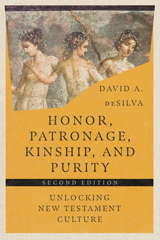 Honor, Patronage, Kinship, and Purity – Unlocking New Testament Culture