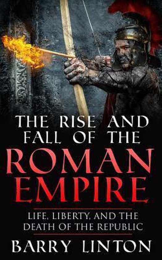 The Rise And Fall Of The Roman Empire