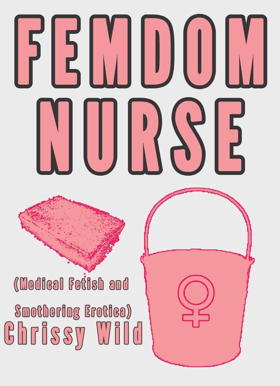 Femdom Medical Fetish - Femdom Nurse (Medical Fetish and Smothering Erotica)