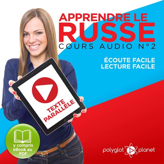 Apprendre Le Russe - Texte ParallèLe - ÉCoute Facile - Lecture Facile: Lire Et éCouter Des Livres En Russe [Learn Russian : Read and Listen to Books in Russian]: Cours Audio, Volume 2