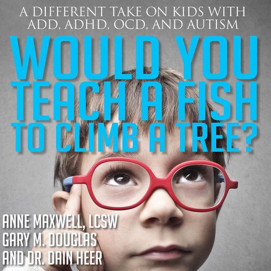 Would You Teach A Fish To Climb A Tree?