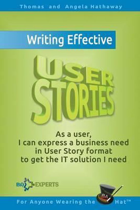 Business Analysis Fundamentals - Simply Put!- Writing Effective User Stories