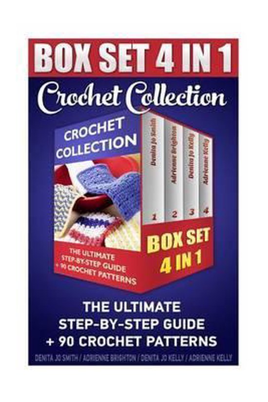 Crochet Collection BOX SET 4in1: The Ultimate Step-By-Step Guide