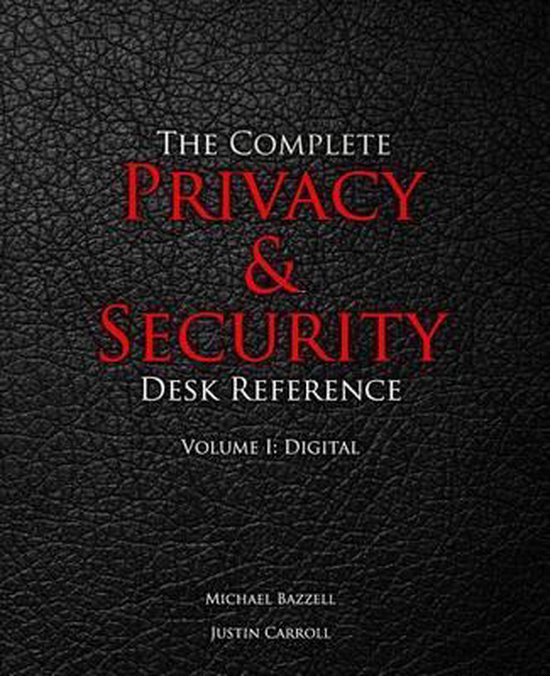 The Complete Privacy & Security Desk Reference