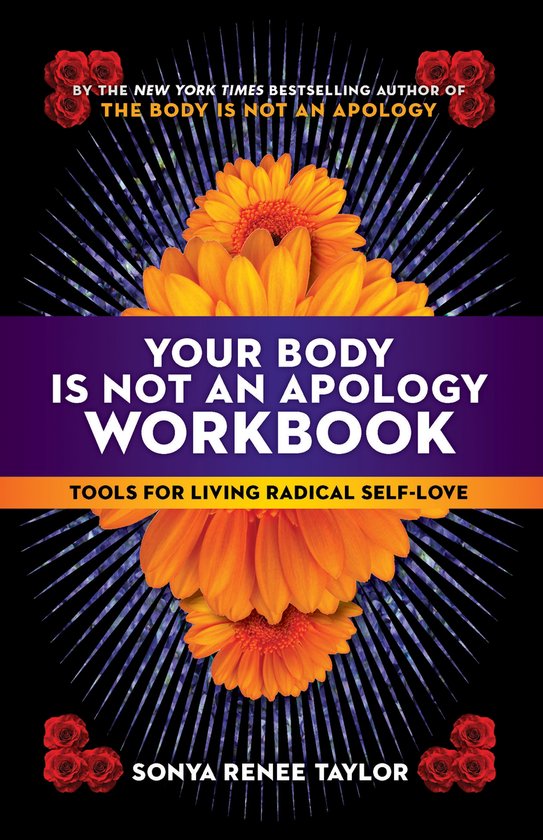 Your Body Is Not an Apology Workbook Tools for Living Radical SelfLove