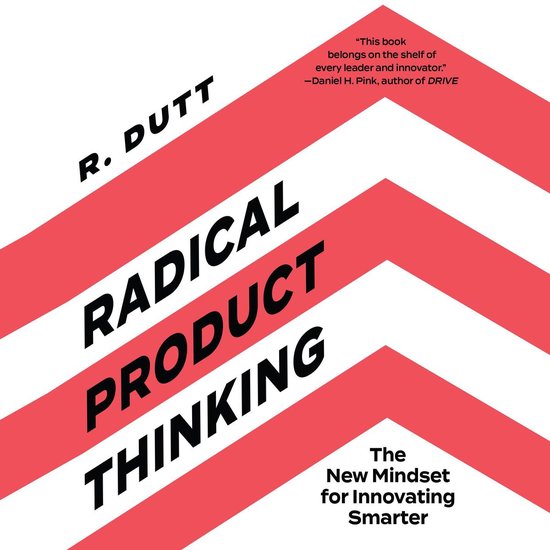 Radical Product Thinking