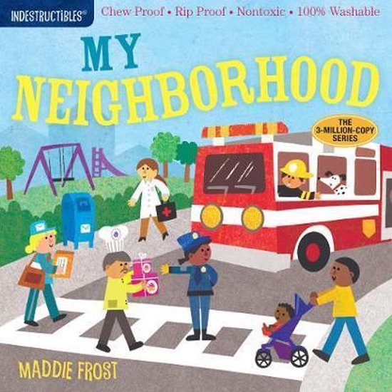 Indestructibles: My Neighborhood: Chew Proof - Rip Proof - Nontoxic - 100% Washable (Book for Babies, Newborn Books, Safe to Chew)