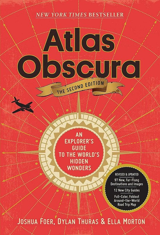 Atlas Obscura, 2nd Edition An Explorer's Guide to the World's Hidden Wonders