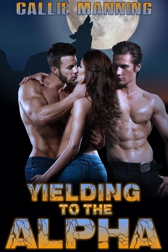 BBW Werewolf Ménage Erotica 1 - Yielding To The Alpha