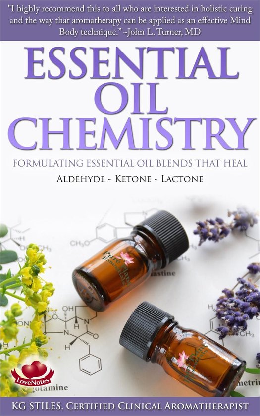 Healing with Essential Oil - Essential Oil Chemistry Formulating Essential Oil Blends that Heal - Aldehyde - Ketone - Lactone