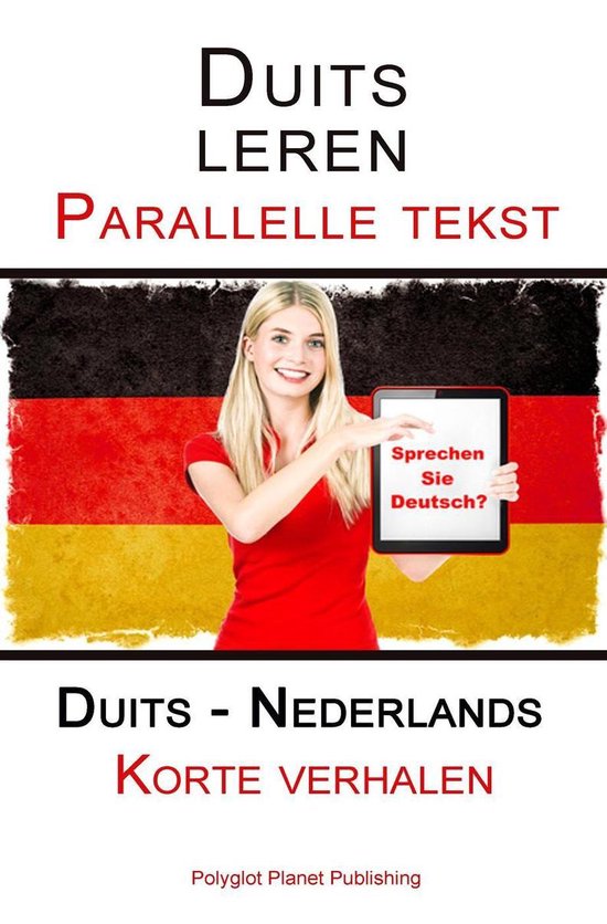 Duits leren - Parallelle tekst - Korte verhalen (Duits - Nederlands)