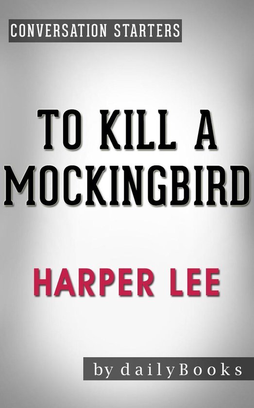 Daily Books - To Kill a Mockingbird (Harperperennial Modern Classics) by Harper Lee Conversation Starters