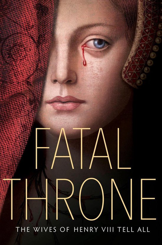 Fatal Throne Wives Of Henry Viii Tell Al