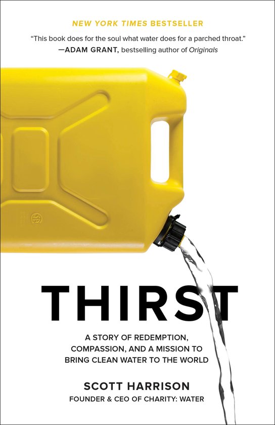 Thirst A Story of Redemption, Compassion, and a Mission to Bring Clean Water to the World