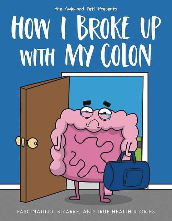 How I Broke Up With My Colon