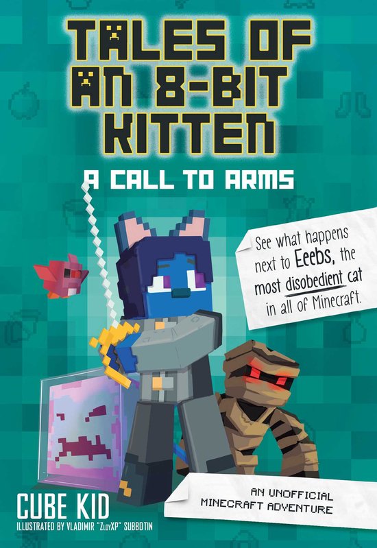 Tales of an 8Bit Kitten A Call to Arms Book 2 An Unofficial Minecraft Adventure