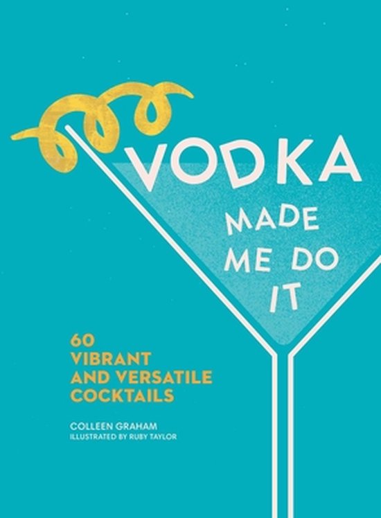 Made Me Do It- Vodka Made Me Do It