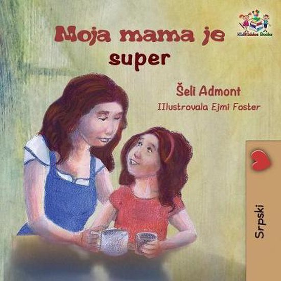 Serbian Bedtime Collection- My Mom is Awesome (Serbian children's book)