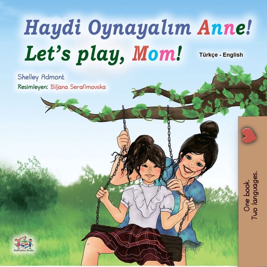 Türkçe - Haydi Oynayalım Anne! Let’s Play, Mom!