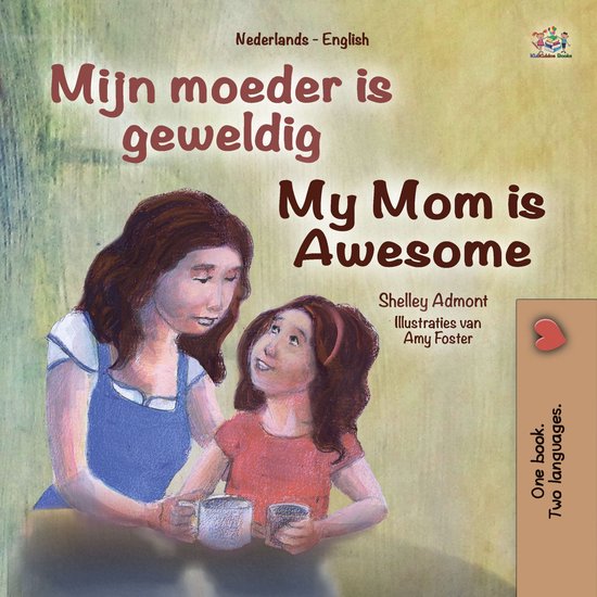 Dutch English Bilingual Book for Children - Mijn moeder is geweldig My Mom is Awesome