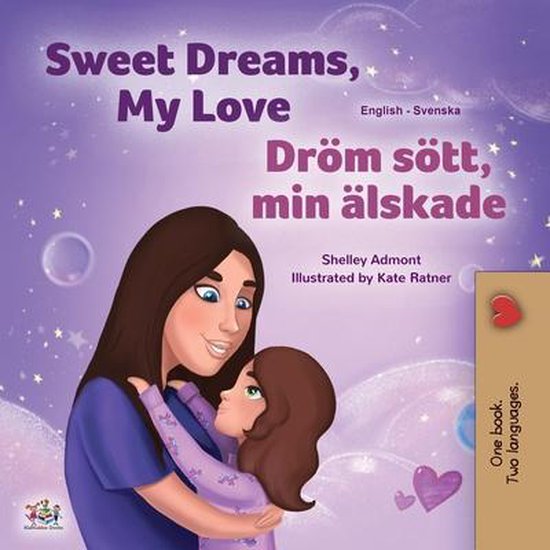 English Swedish Bilingual Collection- Sweet Dreams, My Love (English Swedish Bilingual Book for Kids)