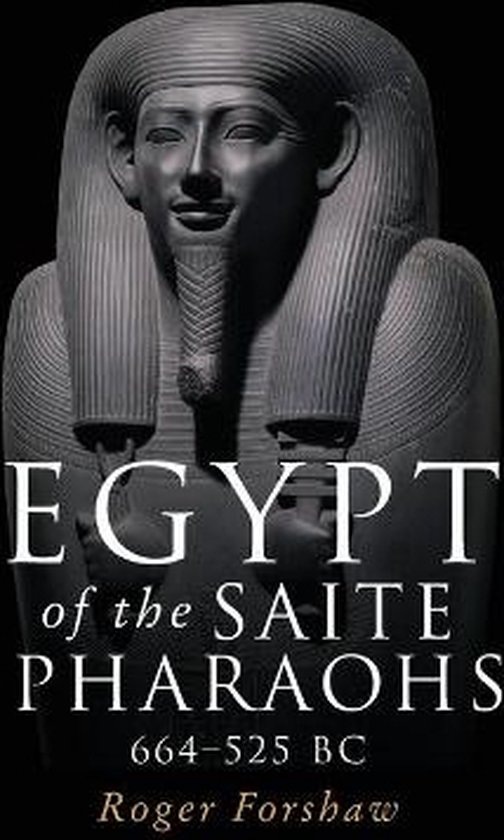 Egypt of the Saite Pharaohs, 664–525 Bc