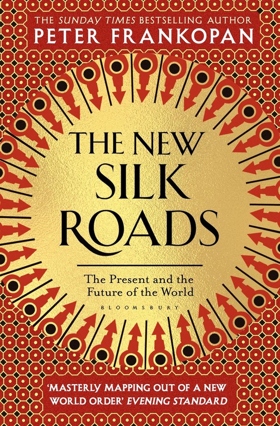 The New Silk Roads The Present and Future of the World