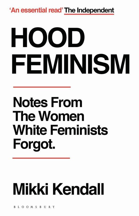 Hood Feminism Notes from the Women White Feminists Forgot