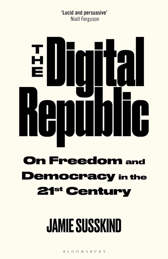 The digital republic: on freedom and democracy in the 21st century