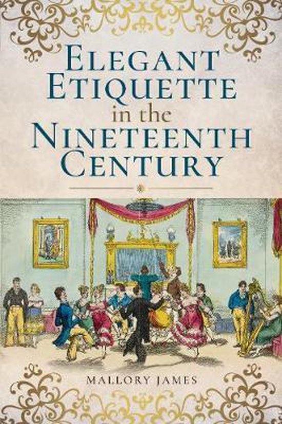 Elegant Etiquette in the Nineteenth Century