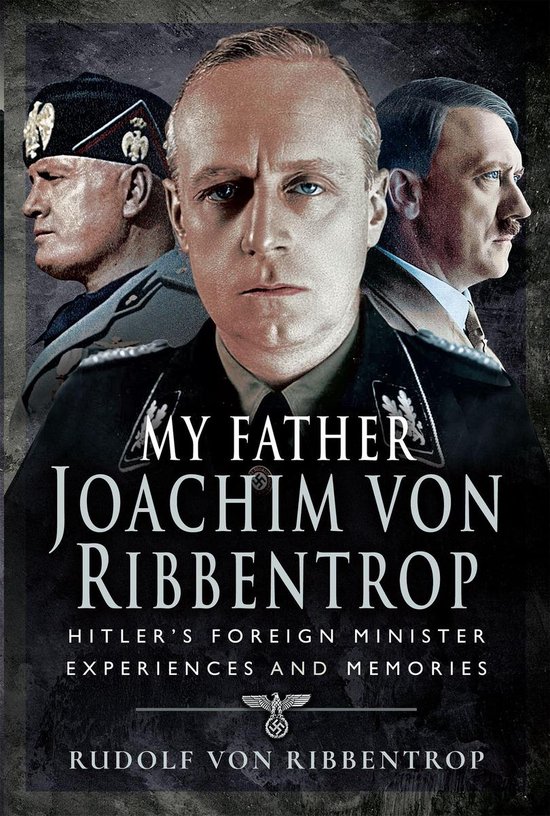 My Father Joachim von Ribbentrop
