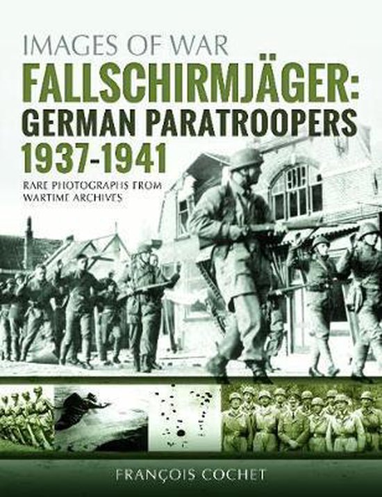 Fallschirmjager: German Paratroopers - 1937-1941