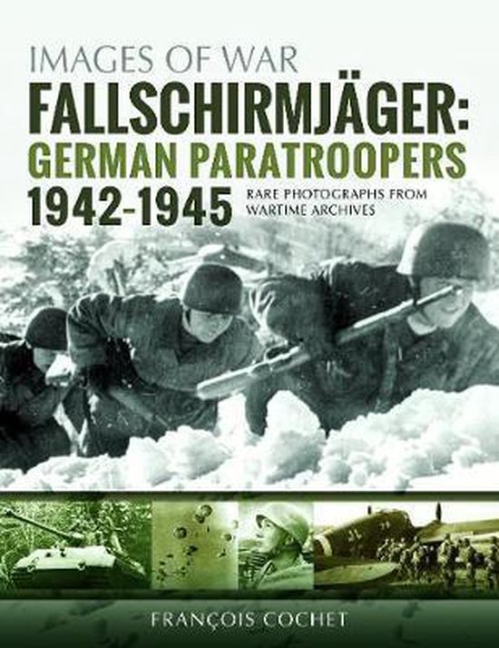 Fallschirmjager: German Paratroopers - 1942-1945