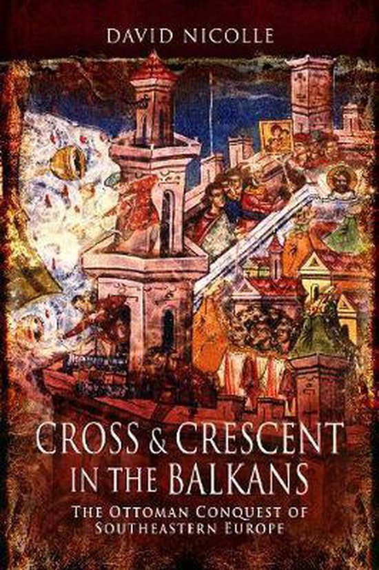 Cross & Crescent in the Balkans