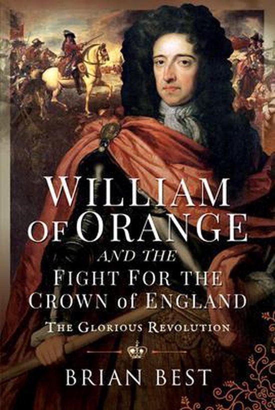 William of Orange and the Fight for the Crown of England