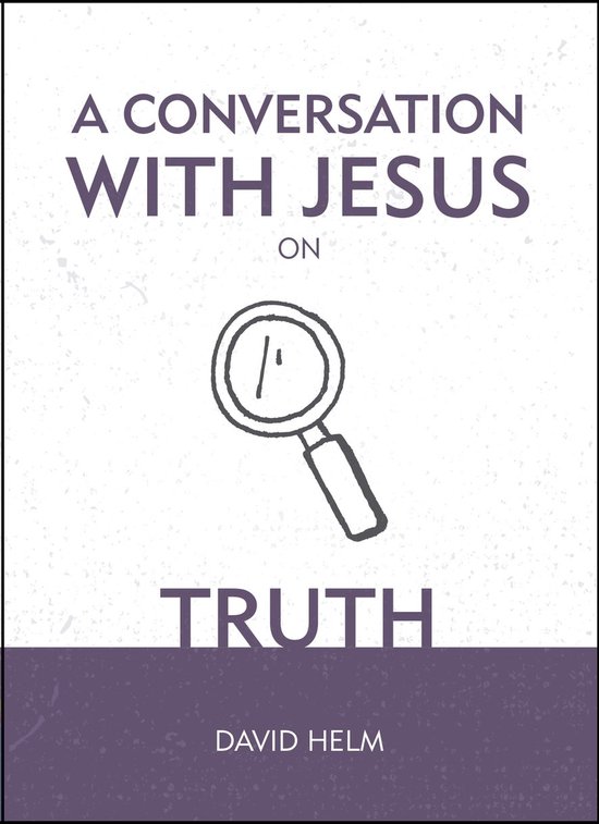 A Conversation with Jesus... on Truth