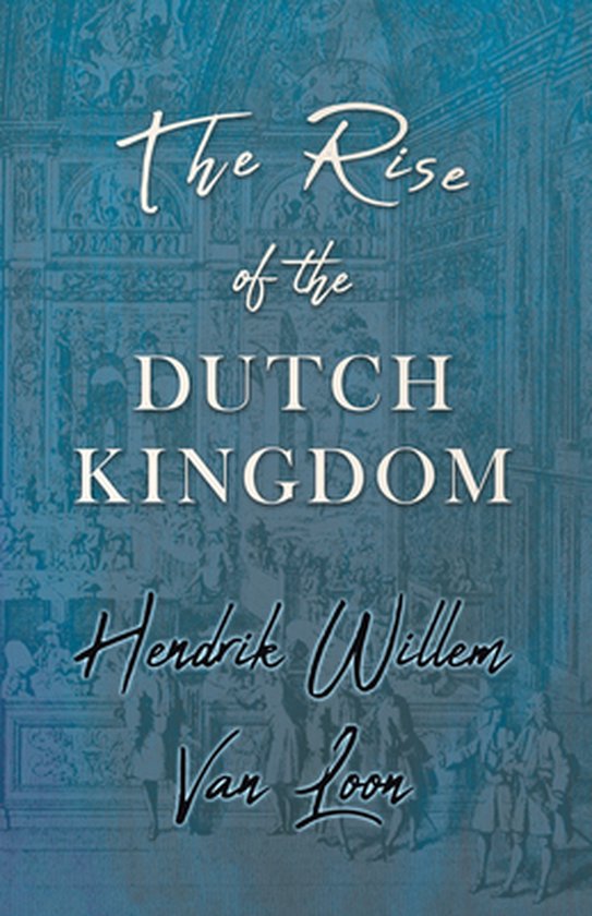 The Rise of the Dutch Kingdom