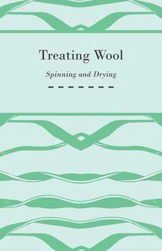 Treating Wool - Spinning and Drying