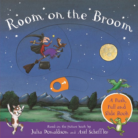 Room on the Broom A Push, Pull and Slide Book