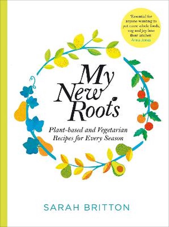 My New Roots Healthy plantbased and vegetarian recipes for every season