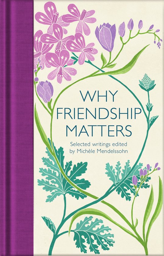 Why Friendship Matters Selected Writings Macmillan Collector's Library