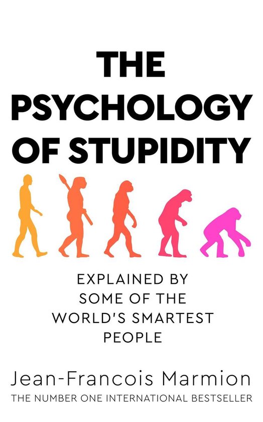 The Psychology of Stupidity