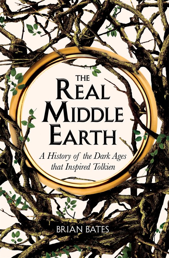 The Real Middle-Earth: A History of the Dark Ages that Inspired Tolkien