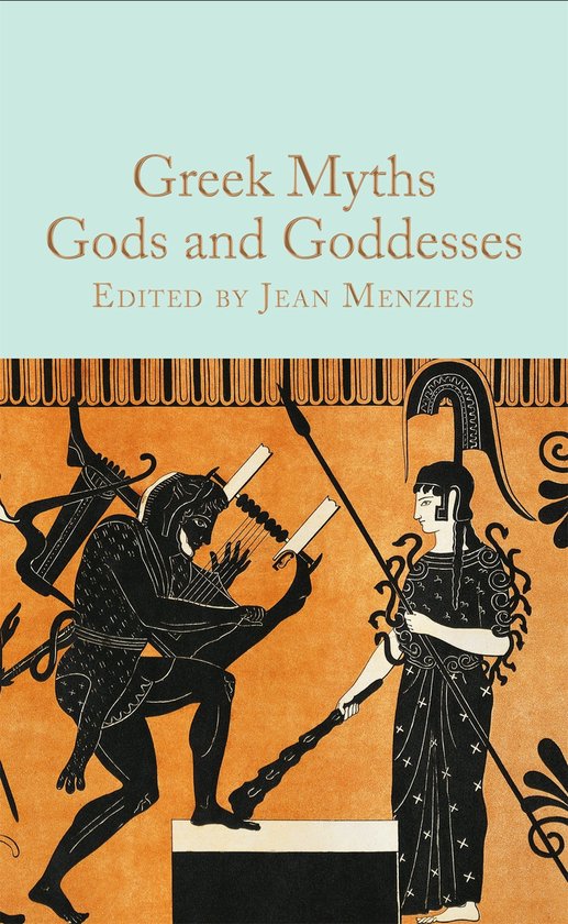 Macmillan Collector's Library - Greek Myths: Gods and Goddesses