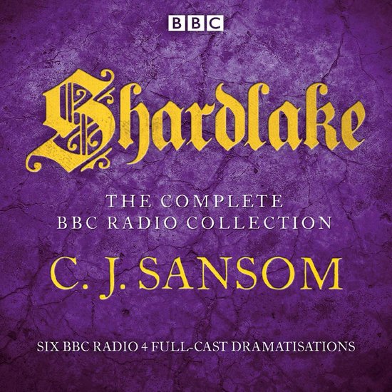 Shardlake: The Complete BBC Radio Collection