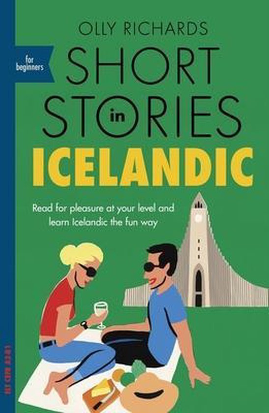 Short Stories in Icelandic for Beginners Read for pleasure at your level, expand your vocabulary and learn Icelandic the fun way Foreign Language Graded Reader Series