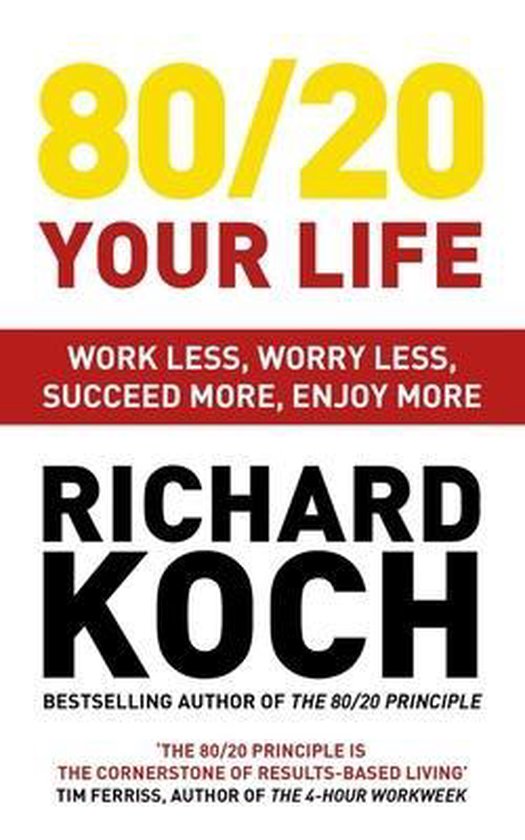 8020 Your Life Work Less, Worry Less, Succeed More, Enjoy More  Use The 8020 Principle to invest and save money, improve relationships and become happier