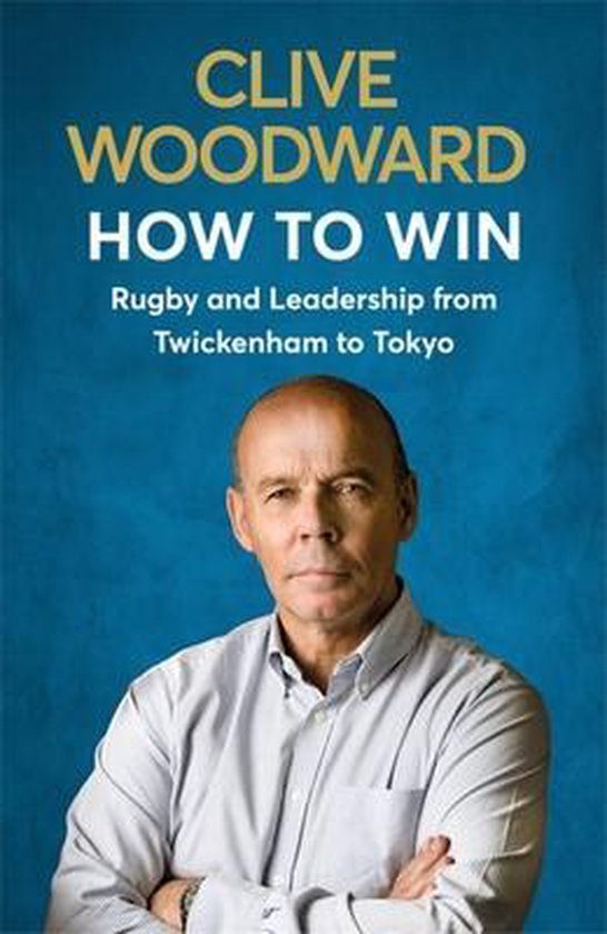 How to Win Rugby and Leadership from Twickenham to Tokyo